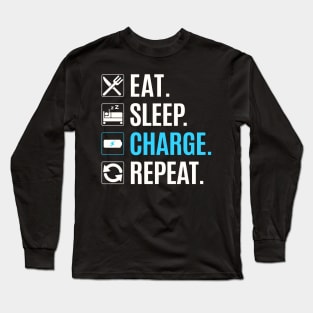 Eat Sleep Charge Repeat T-Shirt Low Battery Long Sleeve T-Shirt